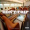 Don't Trip (feat. Lil Champ Fway & Philo B) - Prez P lyrics