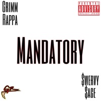 Mandatory (feat. $wervy $Age) - Single - Grimm Rappa