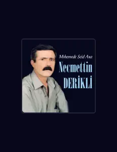 Necmettin Derikli सुनें, म्यूज़िक वीडियो देखें, बायो पढ़ें, दौरे की तारीखें और बहुत कुछ देखें!