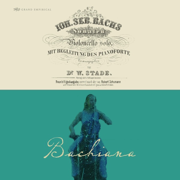 Bachiana: J.S. Bach's Cello Suites with Piano Accompaniment by Robert Schumann