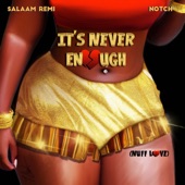 Salaam Remi - It’s Never Enough (Nuff Love) [feat. Notch]