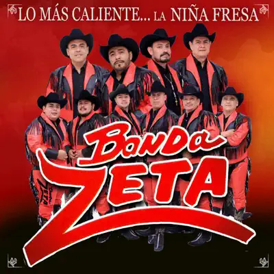 Lo Más Caliente...La Niña Fresa - Banda Zeta