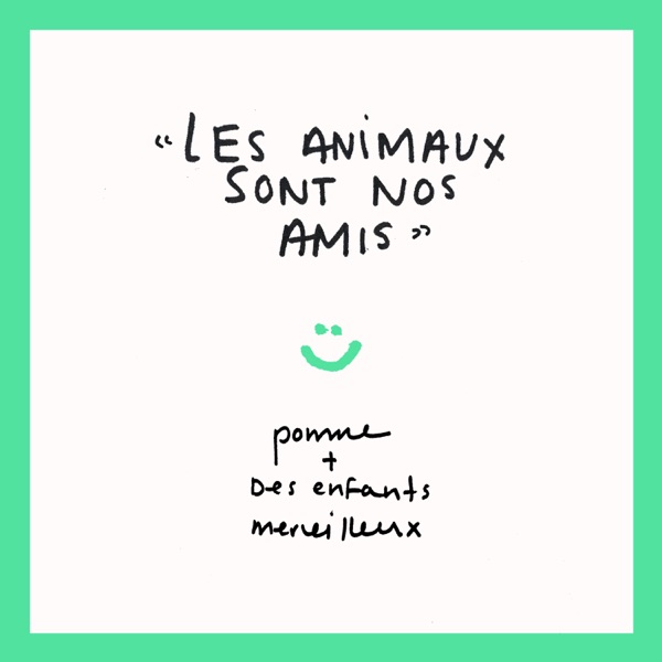 Les Animaux Sont Nos Amis (feat. Des enfants merveilleux) - Single - Pomme