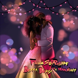 Feel So Right (feat. Harmony) Betta Boyz