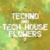Techno and Tech House Flowers 7
