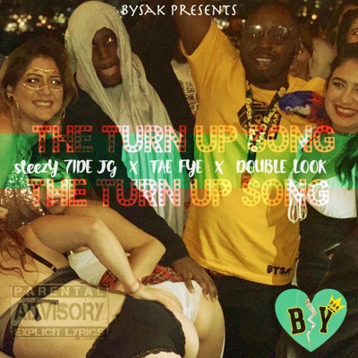 The Turn Up Song (feat. Double Look, Tae Fye & Sleezy7ide JG) - Single