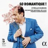 Cyrille Dubois  So Romantique !