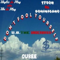 Don't Fool Yourself (feat. Tyson el Dominicano & U.B the Underboss) - Single - Ubylis Da Plug