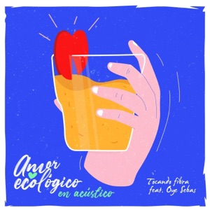 Amor ecológico (feat. Oye Sebas) [Acústico]