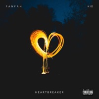 Heartbreaker (feat. Kid) - Single - Fanfan