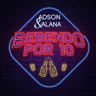 Bebendo por Dez - Single - Adson e Alana