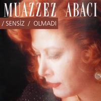 Sensiz Olmadı - Muazzez Abacı