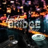 London Bridge - Single