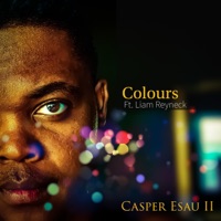 Colours (feat. Liam Reyneck) - Single - Casper Esau II