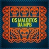 Os malditos da MPB