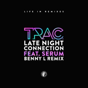 Late Night Connection (feat. Serum) [Benny L Remix]