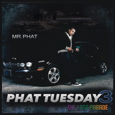 Phat Tuesday 3