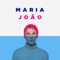 Maria João - João Fontenele lyrics