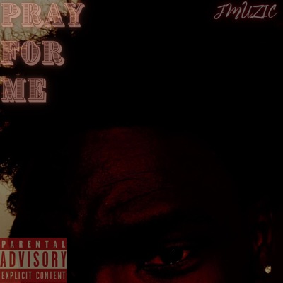 Pray For Me - Single