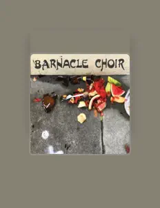 Listen to Barnacle Choir, watch music videos, read bio, see tour dates & more!