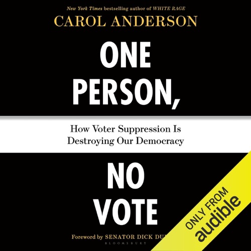 One Person, No Vote: How Voter Suppression Is Destroying Our Democracy (Unabridged) cover