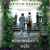 The Winemaker's Wife (Unabridged) - Kristin Harmel