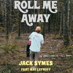 Jack Symes - Roll Me Away (feat. Nat Lefkoff)