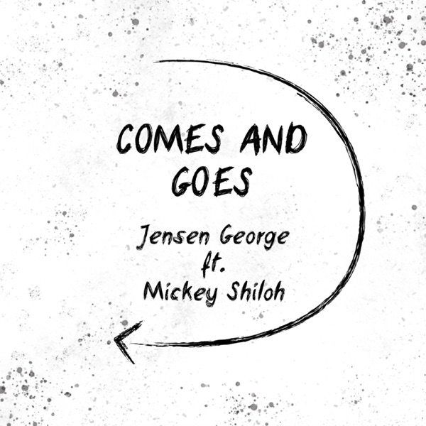 Comes and Goes (feat. Mickey Shiloh)