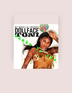 Ouça Doll Face Toni, assista a videoclipes, leia a biografia, veja as datas das turnês e mais!