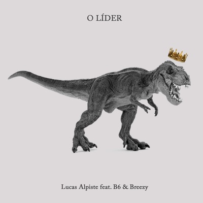 O Líder (feat. B6 & Is Breezy Baby) - Single