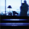 LOVE MY HOOD (feat. 明日花キララ) - Single
