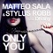 Only You (feat. Dhany) [Dyor 2 Dyor Mix] - Matteo Sala & Stylus Robb lyrics