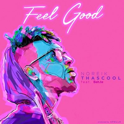 Feel Good (feat. Beh.Te & Tilden Parc) - Single
