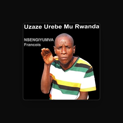 Nsengiyumva Françoisを聴いたり、ミュージックビデオを鑑賞したり、経歴やツアー日程などを確認したりしましょう！
