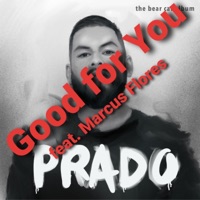 Good for You (feat. Marcus Flores) - Single - Prado