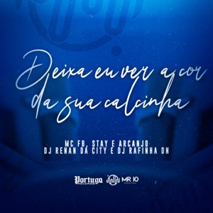 Deixa Eu Ver a Cor da Sua Calcinha (feat. MC FB & DJ RAFINHA DN)