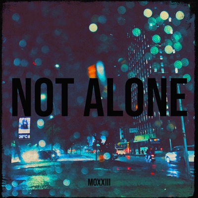 NOT ALONE - Single