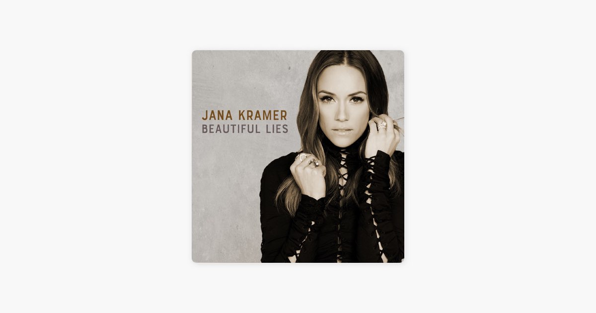Beautiful Lies - Song by Jana Kramer - Apple Music