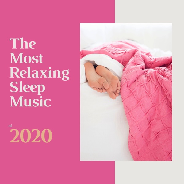 The Most Relaxing Sleep Music of 2020 - Deep Relaxation Soundsystem