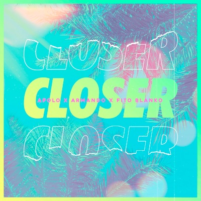 Closer - Single