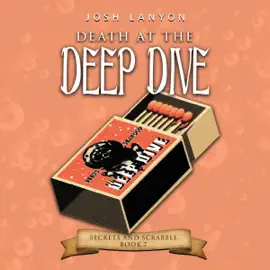 Death at the Deep Dive: Secrets and Scrabble, Book 7 (Unabridged)