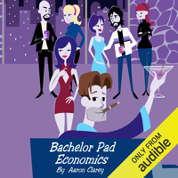 Aaron Clarey - Bachelor Pad Economics: The Financial Advice Bible for Men (Unabridged) artwork