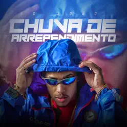 Chuva de Arrependimento - Single - MC João Chuva de Arrependimento - Single - MC João