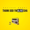 Thank God I'm Alive Sha - Single
