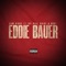 Eddie Bauer (feat. TheRealKhiry & B Dot) - Kam Hicks lyrics