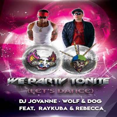 We Party Tonite (Let's Dance) [feat. Raykuba & Rebecca] - Single