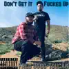 Stream & download Don't Get It F****d Up (feat. Toucan) - Single