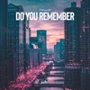 Do You Remember