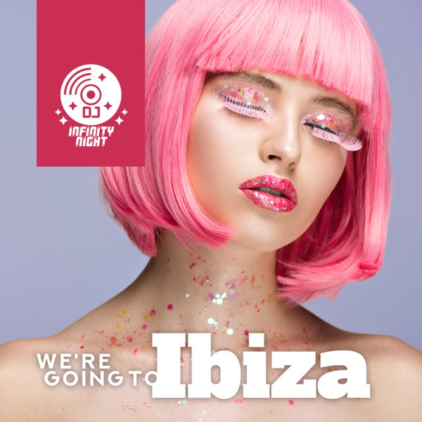 We're Going to Ibiza: Opening Summer Party 2019, Chill House & Ambient, Positive & Fresh Chillout Mix, Dancing, Pool Party