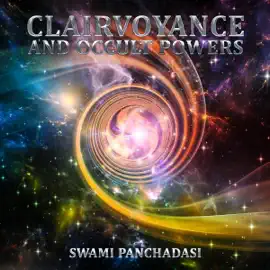 Clairvoyance and Occult Powers (Unabridged)